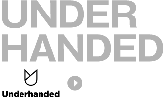 UNDERHANDED